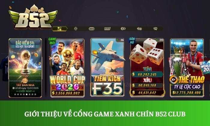 Giới thiệu về cổng game xanh chín B52 Club