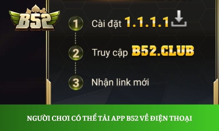 Người chơi có thể tải app B52 về điện thoại